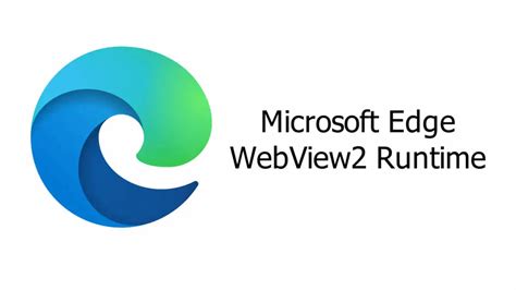 Краткая информация о Microsoft Edge WebView2